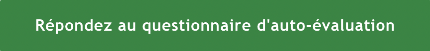 Répondre au questionnaire d'auto-évaluation 