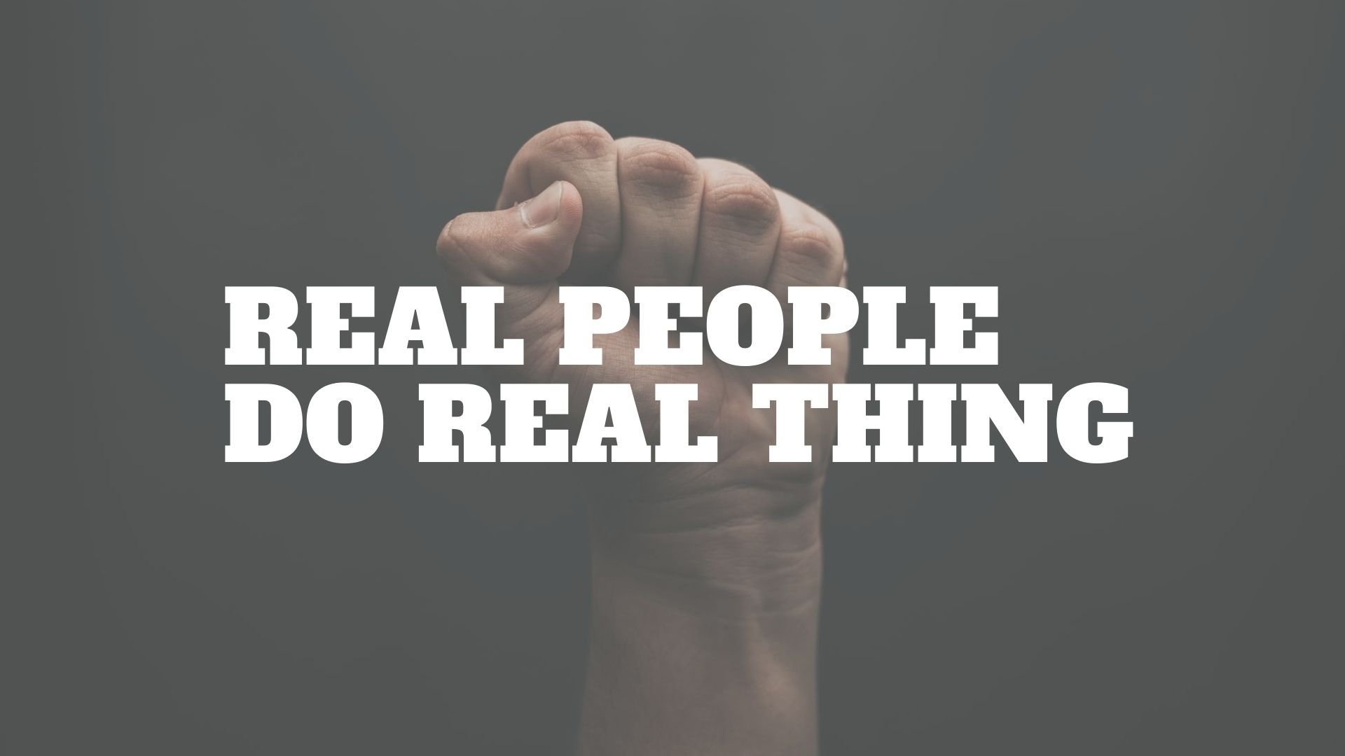 Real people do real thing